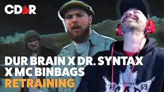 Dur Brain x Dr. Syntax x MC Binbags - Retraining (Reaction)