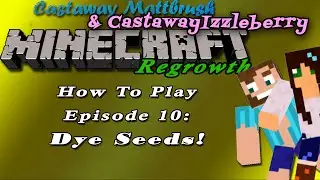 How To Play Regrowth With Mattbrush And Izzleberry Episode 10: Dye Seeds