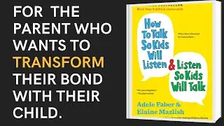 Book Summary| How to Talk so kids will Listen and Listen so kids will talk| Proven Methods that Work