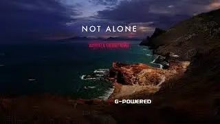 G-Powered - Not Alone (KayLife! & Cafdaly Remix)