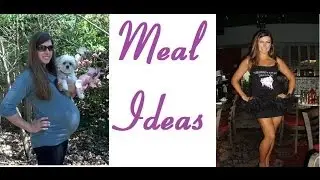 How I lost the BABYweight: Meal ideas and TIPS for busy people