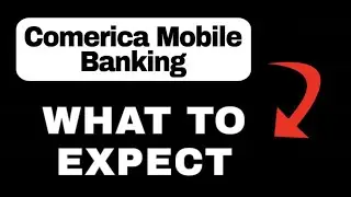 Comerica Mobile Banking App Overview - What to Expect