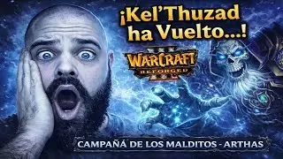 Kel’Thuzad ha Vuelto… |  Warcraft III Reforged - Campaña de los Malditos (Arthas)