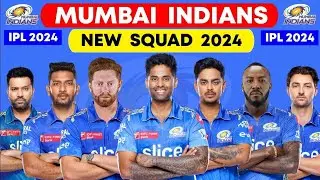 IPL 2024 Mumbai Indians New Squad || IPL 2024 MI Squad