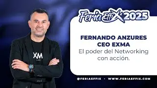 FERNANDO ANZURES: El poder del Networking con acci&oacute;n | Feria Effix 2025