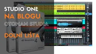 Studio One na blogu oToman studia d&iacute;l 20: Funkce na doln&iacute; li&scaron;tě - oTomanStudio.cz