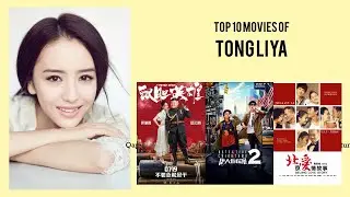 Tong Liya Top 10 Movies of Tong Liya| Best 10 Movies of Tong Liya
