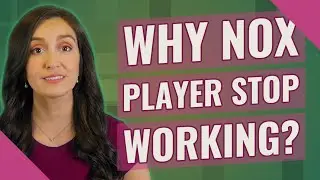 Why NOX player stop working?