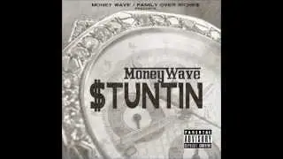 MoneyWave - STUNTIN