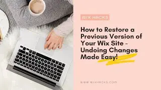 How to Restore a Previous Version of Your Wix Site - Undoing Changes Made Easy!