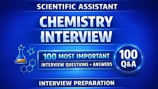 Scientific Assistant Chemistry Interview Preparation | 100 Important Questions with Answers
