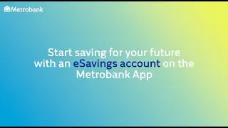 How to open an eSavings account on the Metrobank App