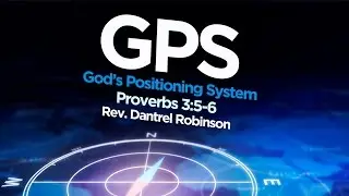 God's Positioning System &bull;&nbsp;Proverbs 3:5-6 &bull;&nbsp;The Antioch M.B. Church