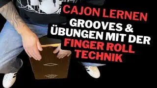 Neue Cajon Lesson: 5 Cajon Grooves & &Uuml;bungen f&uuml;r deine Finger Roll Technik