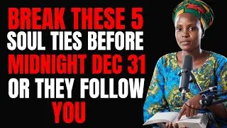 Ex-Witch Reveals: You Must Break These 5 Soul Ties Before Midnight Dec 31 or They Follow You Forever