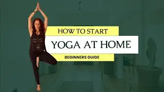 How to start yoga at home, beginners guide!