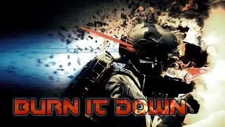 BURN IT DOWN | Battlefield 4 Montage by Go1d RiddleR