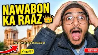 Exploring Noor Mahal Bahawalpur 😍 | Royal History & Friends Trip | VLOG 37
