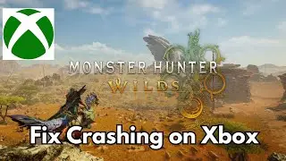 How To Fix Monster Hunter Wilds Crashing at Startup or Crashes Error On Xbox Series X|S