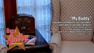 Gene Autry - My Buddy (Gene Autry's Melody Ranch Radio Show December 7, 1947)
