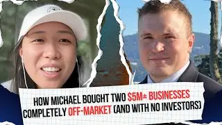 He bought two $5M+ companies in 2 years (completely off market and with no investors) | Michael