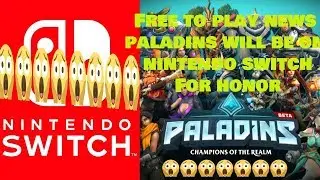 Free to play news paladins will be on Nintendo Switch,quake champions,for honor 2018