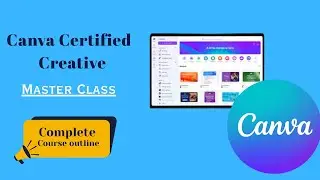 Canva Certified Creative Complete Course Outline,Free Scholarship Session