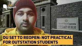 DU to Reopen: 'On A Short Notice, I Need to Move to Delhi & Find Accommodation' | The Quint