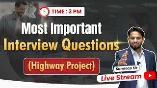 🔴Live - Interview Questions and Answers | Interview Questions for Highway Projects