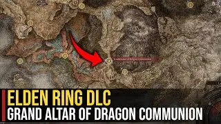 Grand Altar of Dragon Communion Location | Elden Ring (Shadow of the Erdtree)