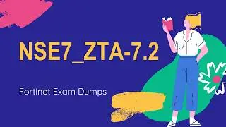 NSE7_ZTA-7.2 Fortinet FCSS in Zero Trust Access (ZTA) Exam Dumps