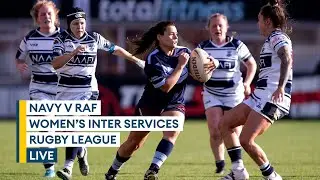 Navy v RAF | Inter Services women&rsquo;s rugby league live | Matchday 1