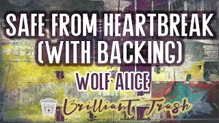 Wolf Alice - Safe From Heartbreak (karaoke) with backing vocals