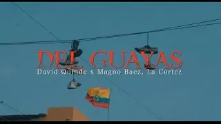Del Guayas - David Quinde x Magno Baez x La Cortez (Produced by Secret Music)