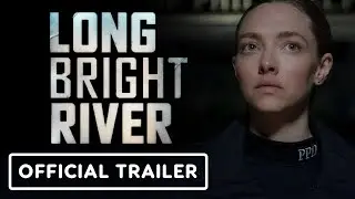 Long Bright River - Official Trailer (2025) Amanda Seyfried, Nicholas Pinnock, Ashleigh Cummings