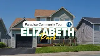 Explore Elizabeth Park in Paradise, Newfoundland: A Comprehensive Community Tour