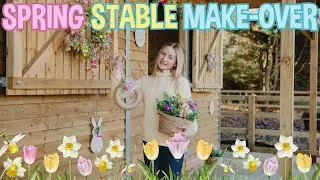 SPRING STABLE MAKEOVER!