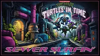 Turtles In Time - Sewer Surfin' (Neon X remix)