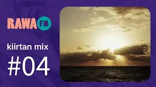 RAWA.FM &ndash; Kiirtan Mix 004 (Mixed by Ameya)