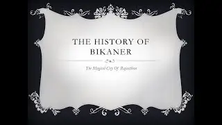 THE HISTORY OF BIKANER: THE MAGICAL CITY OF RAJASTHAN EXPLAINED BY THE LONELY TRAVELLER !!!