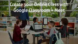 Create an Online Class with Google Classroom + Meets