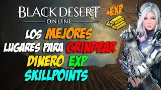 Black Desert - MEJORES LUGARES DE GRINDEO 2020 | DINERO, EXP Y SKILLPOINTS