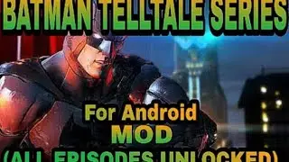 BATMAN TELLTALE SERIES MOD  ALL EPISODES UNLOCKED!!!!!!!! ❤️