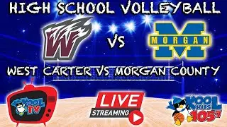 West Carter vs Morgan Co Volleyball | KHSAA Volleyball | 16th Region | LIVE | KOOL TV | 8/22/24