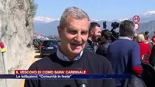 Etg - Il vescovo di Como sarà cardinale, le reazioni delle istituzioni