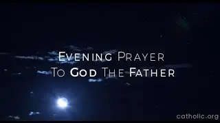 Evening Prayer to God the Father HD