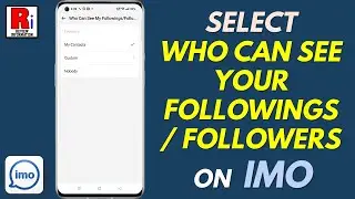 How to Select Who Can See Your Followings / Followers on Imo