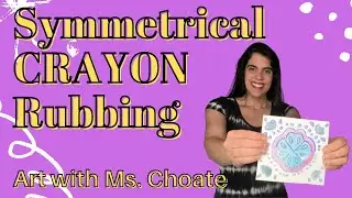 Symmetrical Crayon Rubbing | Art with Ms. Choate
