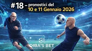 #18 &ndash; Diba&rsquo;s Bet | Pronostici IA e Intuizione Umana | Calcio 10 e 11 Gennaio 2026