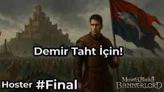 Demir Taht İ&ccedil;in! - Hoster FİNAL! M&B Bannerlord T&uuml;rk&ccedil;e Oynanış (R.O.T 6.3)